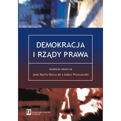 Demokracja i rz�dy prawa - Adam Przeworski, Jose Maria Maravall