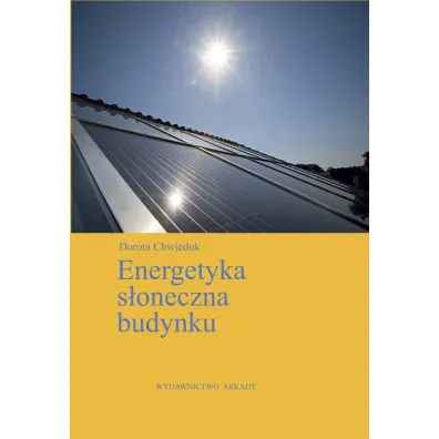 Energetyka s�oneczna budynku - Dorota Chwieduk