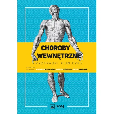 Choroby wewn�trzne. Przypadki kliniczne - Artur Mamcarz, Marcin We�nicki, Wies�awa Duda-Kr�l