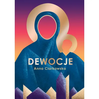 Dewocje - Anna Ciarkowska