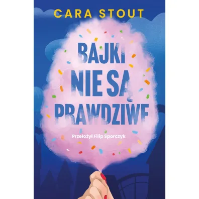 Bajki nie s� prawdziwe - Cara Stout