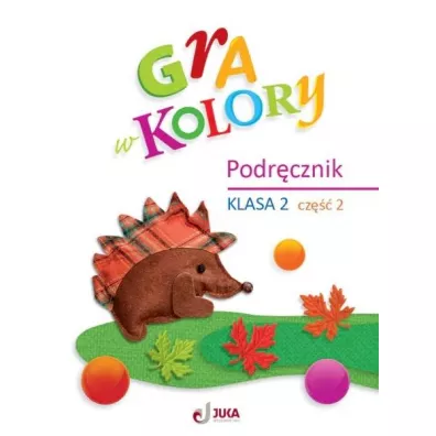 Gra w kolory. Podr�cznik. Klasa 2. Cz�� 2 - Beata Soko�owska, Katarzyna Grodzka