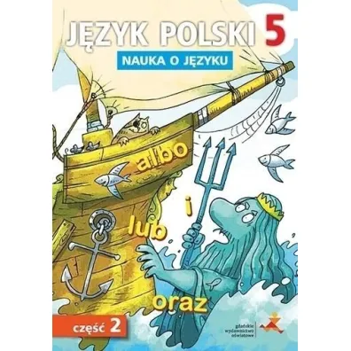J�zyk polski nauka o j�zyku dla klasy 5 cz��  2 szko�a podstawowa - Agnieszka Gorza�czy�ska-Mr�z, Anna Halasz, M. Szulc, Piotr Borys