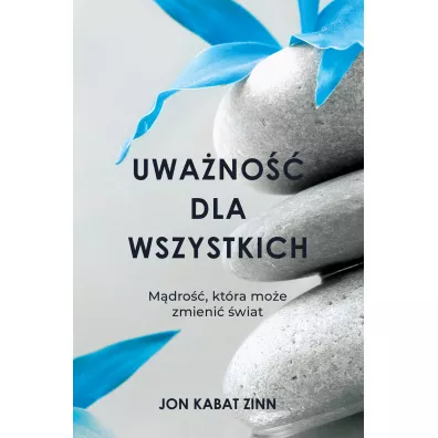 Uwano dla wszystkich - Jon Kabat Zinn