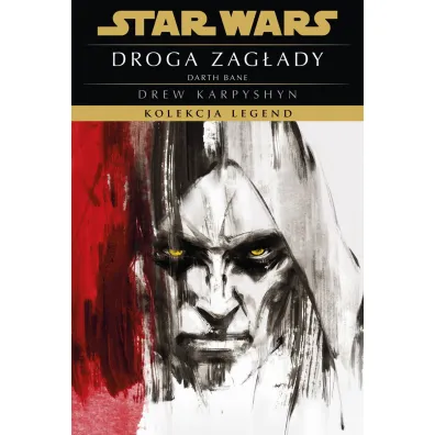Droga zag�ady. Trylogia Darth Bane. Star Wars. Kolekcja Legend. Tom 1 - Drew Karpyshyn