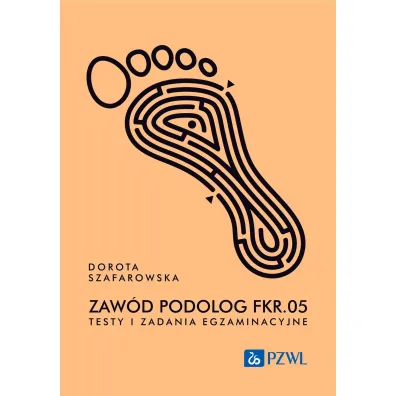 Zaw�d podolog FKR.05. Testy i zadania egzaminacyjne - Dorota  Szafarowska