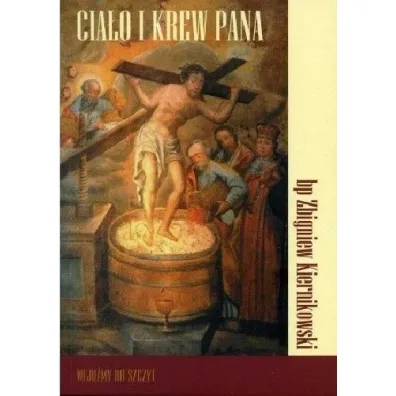 Cia�o i krew Pana - Zbigniew Kiernikowski