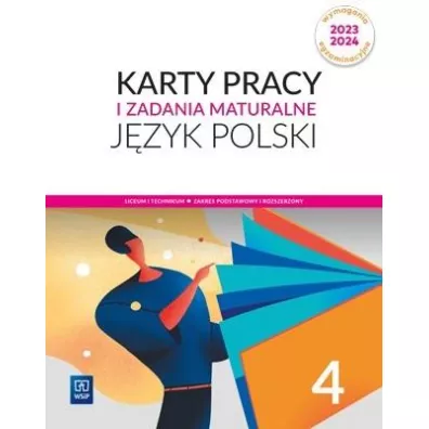 Jzyk polski 4. Karty pracy i zadania maturalne. Liceum i technikum. Zakres podstawowy i rozszerzony