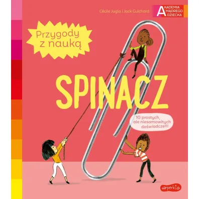 Spinacz. Akademia Mdrego Dziecka. Przygody z nauk