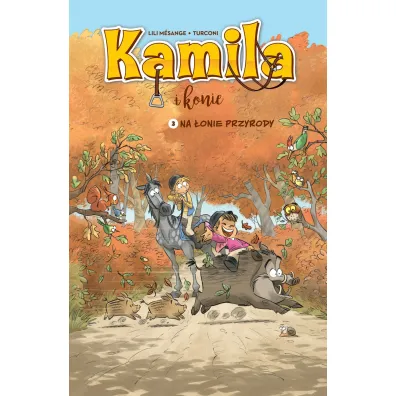Komiksy s� super! Na �onie przyrody. Kamila i Konie. Tom 3