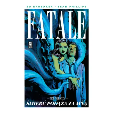 �mier� pod��a za mn�. Fatale. Tom 1 - Ed Brubaker, Sean Phillips