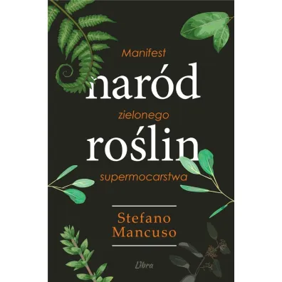 Nar�d Ro�lin. Manifest zielonego supermocarstwa - Stefano Mancuso