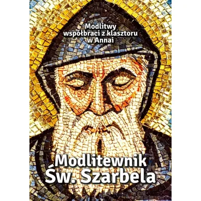 Modlitewnik �w. Szarbela. Modlitwy wsp�braci z klasztoru w Annai - Zbigniew Sobolewski
