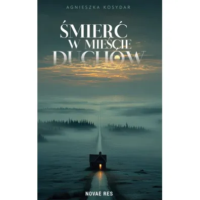 �mier� w Mie�cie Duch�w - Agnieszka Kosydar