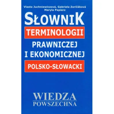S�ownik terminologii praw. ek. pol.-s�ow. - Gabriela Zoricakova, Juchniewiczova Vlasta, Maryla Papierz