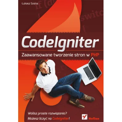 CodeIgniter. Zaawansowane tworzenie stron w PHP - �ukasz Sosna