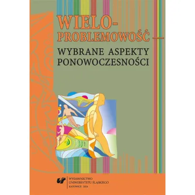 Wieloproblemowo�� wybrane aspekty ponowoczesno�ci - Red Grzegorz  Libor, Magdalena  Michalska