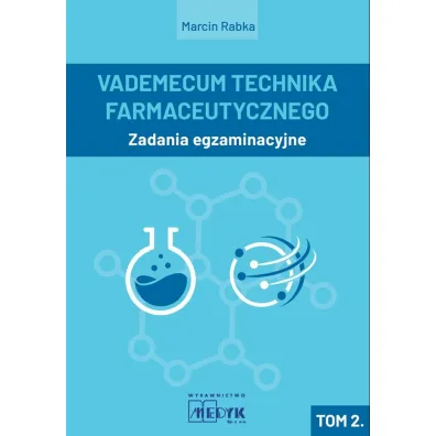Zadania egzaminacyjne.Vademecum Technika Farmaceutycznego. Tom 2 - Marcin Rabka