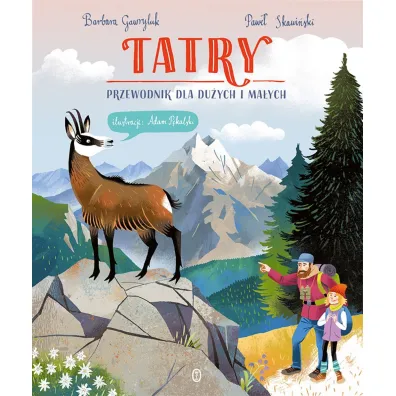 Tatry. Przewodnik dla du�ych i ma�ych - Barbara Gawryluk, Pawe� Skawi�ski