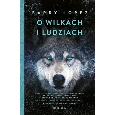 O wilkach i ludziach - Barry  Lopez