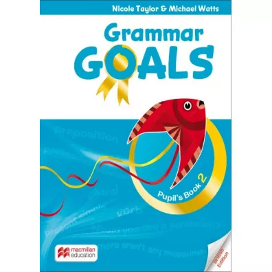Grammar Goals 2. Pupil's Book - Michael Watts, Nicole Taylor