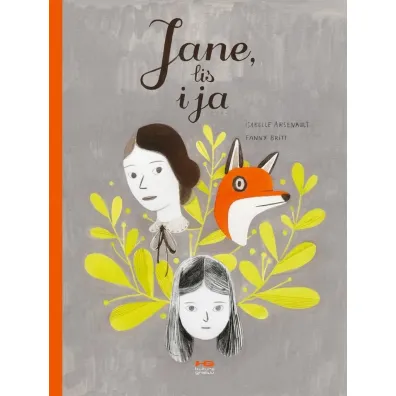 Jane, lis i ja - Fanny Britt, Isabelle Arsenault