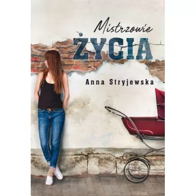 Mistrzowie �ycia - Anna Stryjewska