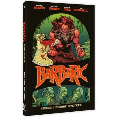 Zgubne wyst�pki. Barbaric. Tom 1 - Michael Moreci, Duke  Rodison, Jim  Campbell, Nathan  Gooden