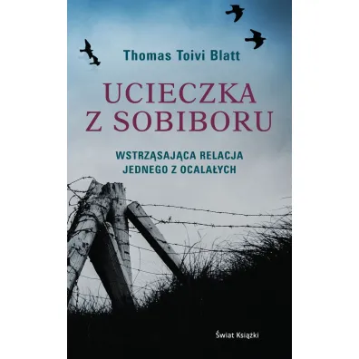 Ucieczka z Sobiboru - Thomas  Toivi Blatt