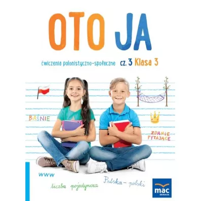 Oto ja. wiczenia polonistyczno-spoeczne. Klasa 3. Cz 3 - Anna Stalmach-Tkacz, Joanna Wosianek, Karina Mucha