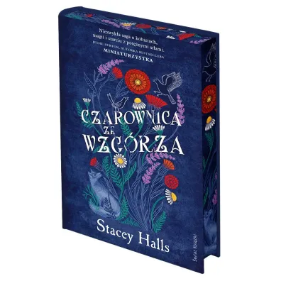 Czarownica ze wzg�rza. Edycja kolekcjonerska (barwione brzegi) - Stacey  Halls