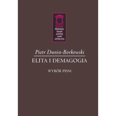 Elita i demagogia - Piotr  Dunin-Borkowski