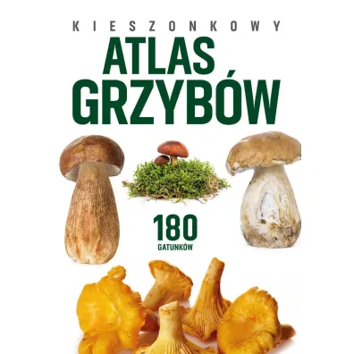 Kieszonkowy atlas grzyb�w - Patrycja Zarawska, Wies�aw Kami�ski