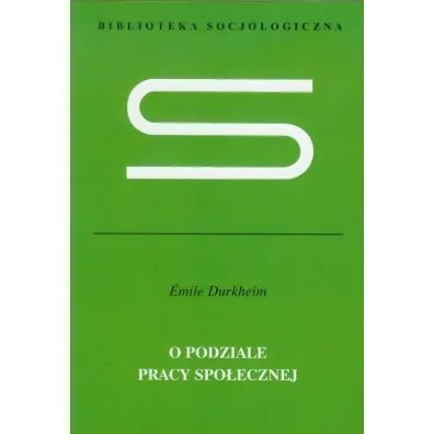 O podziale pracy spo�ecznej - �mile Durkheim