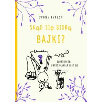 Sk�d si� bior� bajki? - Iwona Rypson