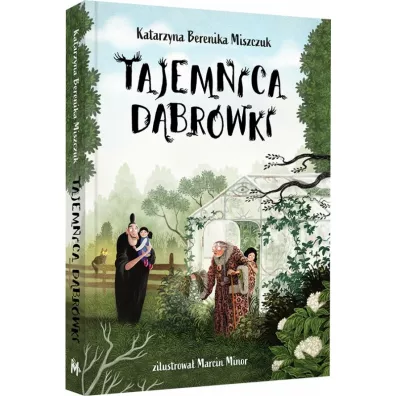 Tajemnica D�br�wki. Klub Kwiatu Paproci. Tom 2 - Katarzyna Berenika Miszczuk
