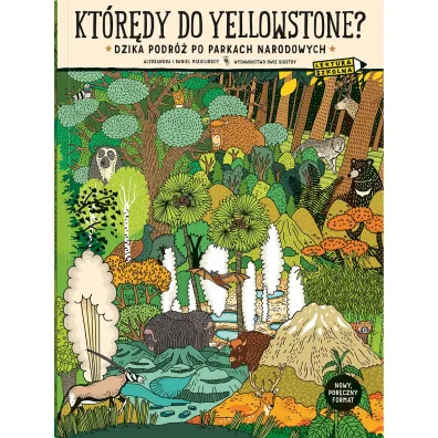 Kt�r�dy do Yellowstone? Dzika podr� po parkach narodowych