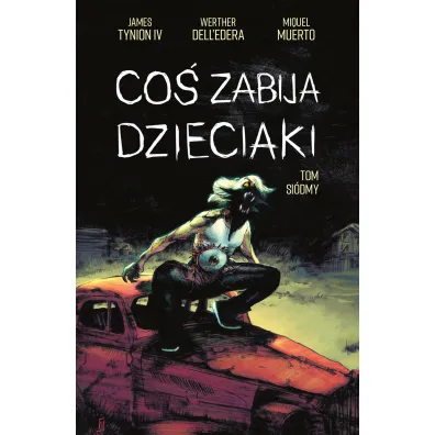 Co� zabija dzieciaki. Tom 7 - James Tynion IV, Werther Dell'Edera
