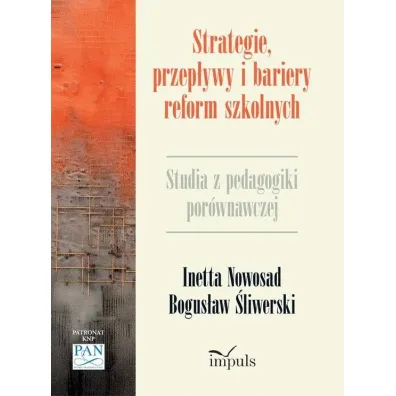 Strategie przep�ywy i bariery reform szkolnych Studium z pedagogiki por�wnawczej - Bogus�aw �liwerski, Inetta Nowosad