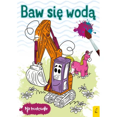 Baw si� wod�. Koparka. Na budowie