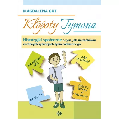Kopoty Tymona. Historyjki spoeczne o tym, jak si zachowa w rnych sytuacjach ycia codziennego - Magdalena Gut