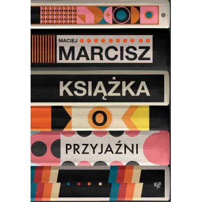 Ksi��ka o przyja�ni - Maciej  Marcisz