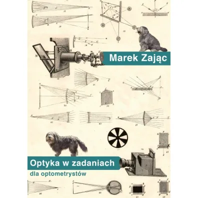 Optyka w zadaniach dla optometryst�w - Marek Zaj�c