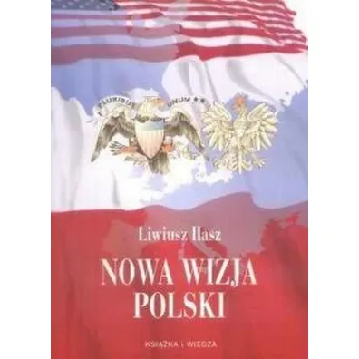 Nowa wizja Polski II - Liwiusz Ilasz