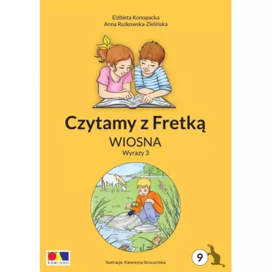Czytamy z Fretk� cz.9 Wiosna. Wyrazy 3 - Anna Rutkowska-Zieli�ska, El�bieta Konopacka, Katarzyna  Struczy�ska