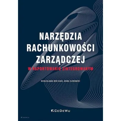 Narz�dzia rachunkowo�ci zarz�dczej... - Anna Surowiec, Bogus�awa Bek-Gaik