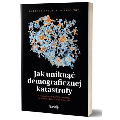Jak unikn�� demograficznej katastrofy. O ludno�ciowym PEGAZ-ie, r�wnaniu rodzinnym i dobrym miejscu do �ycia