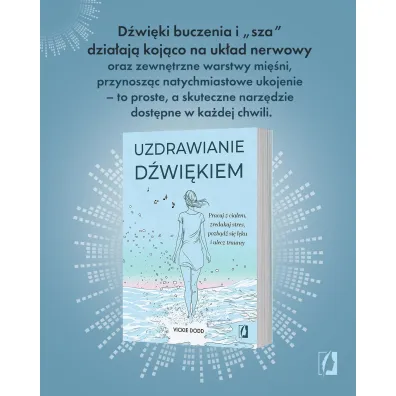 Uzdrawianie d�wi�kiem. Pracuj z cia�em, zredukuj stres, pozb�d� si� l�ku i ulecz traumy