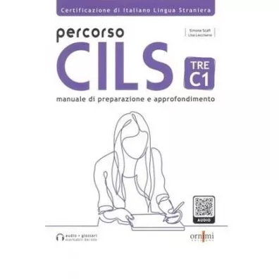 Percorso CILS Tre C1. Manuale di preparazione e approfondimento - Lisa  Loccisano, Simone  Scafi