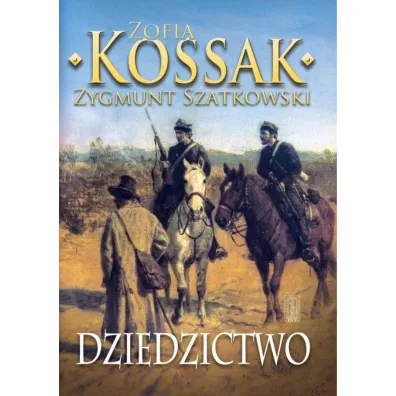 Dziedzictwo cz�� 3 - Zofia Kossak, Zygmunt Szatkowski